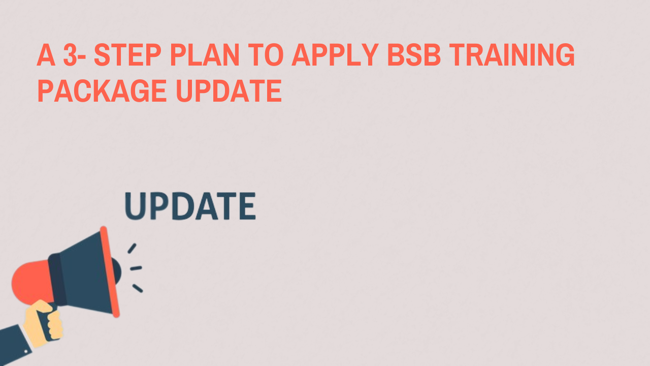 A 3- Step Plan to Apply BSB Training Package Update