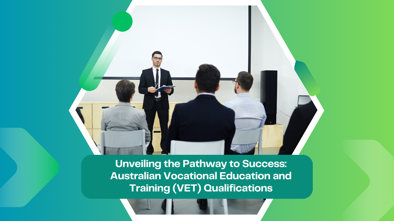 Unveiling the Pathway to Success: Australian Vocational Education and Training (VET) Qualifications
