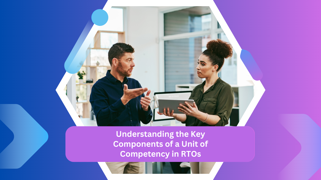 Understanding the Key Components of a Unit of Competency in RTOs