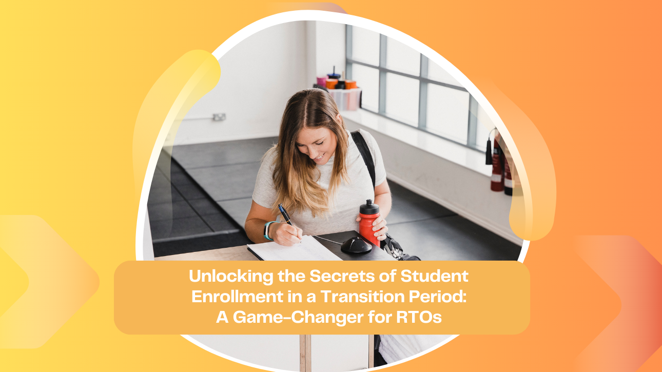 Unlocking the Secrets of Student Enrollment in a Transition Period: A Game-Changer for RTOs