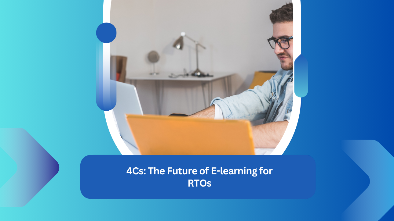 4Cs: The Future of E-learning for RTOs