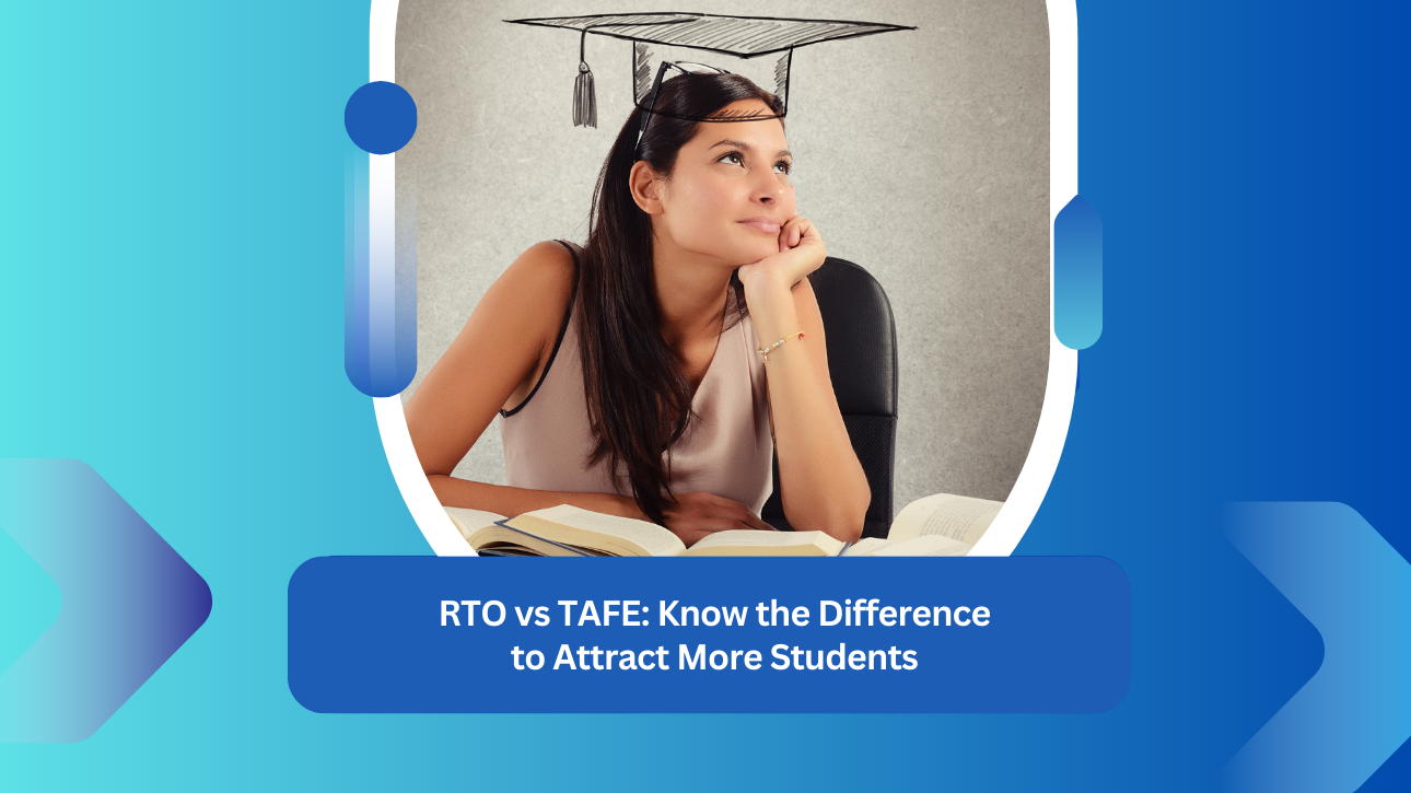 RTO vs TAFEs: Know The Difference To Attract More Students