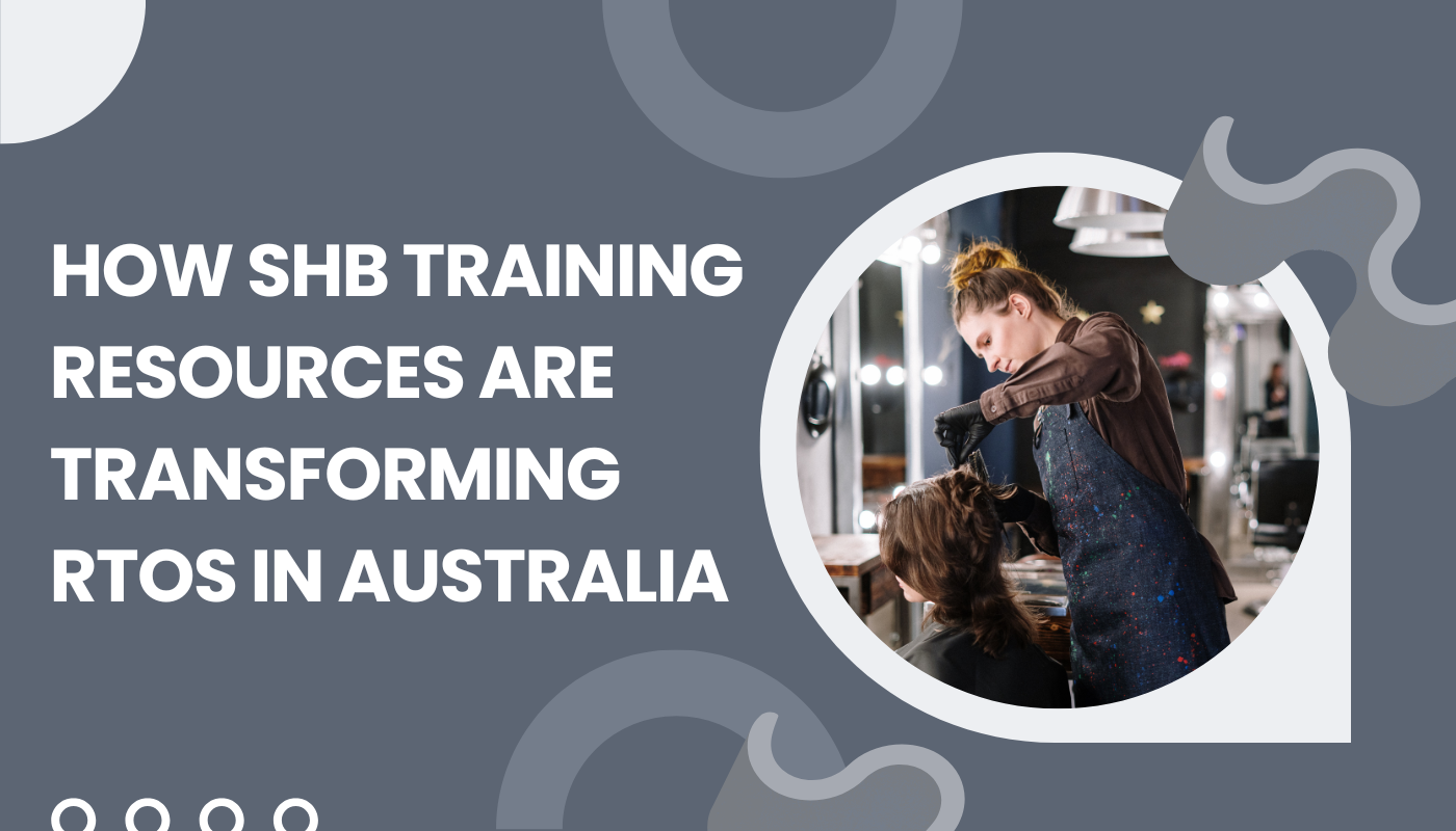 How SHB Training Resources are Transforming RTOs in Australia