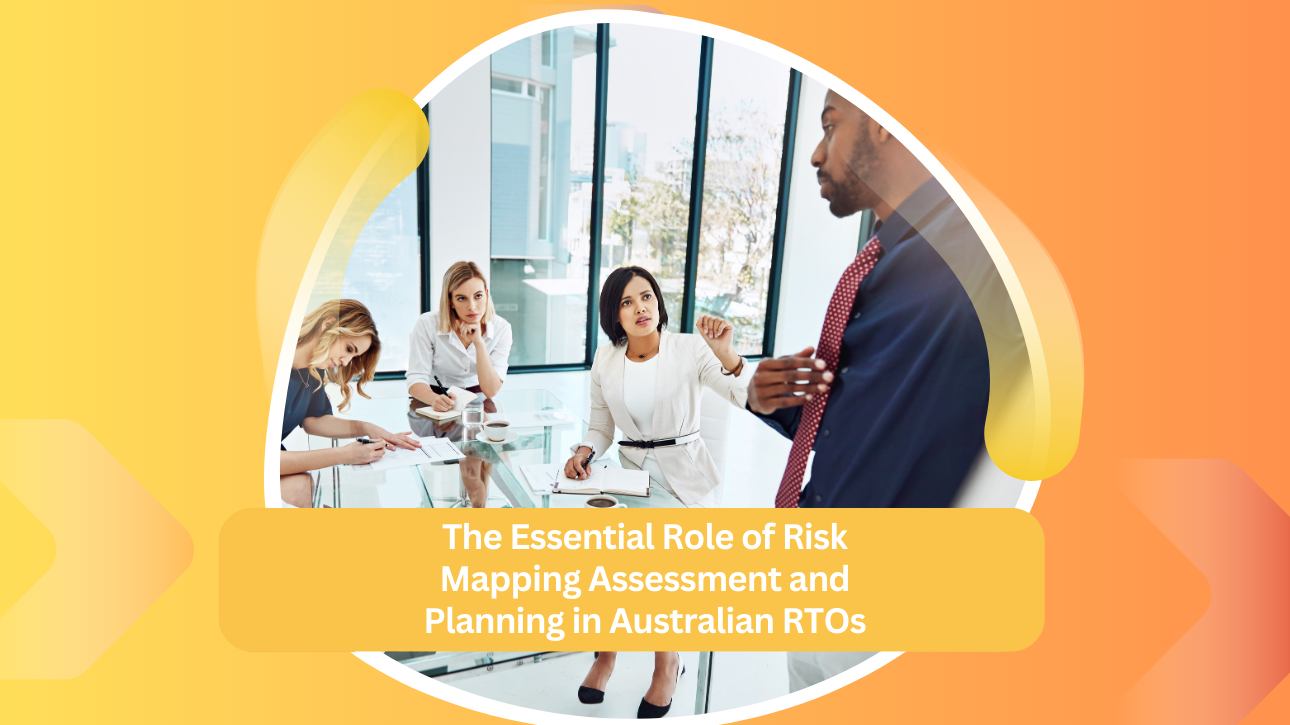 The Essential Role of Risk Mapping Assessment and Planning in Australian RTOs