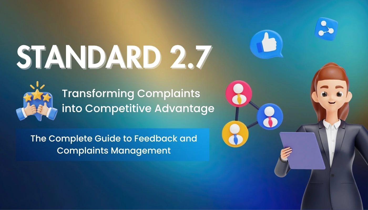 Standard 2.7: Transforming Complaints into Competitive Advantage – The Complete Guide to Feedback and Complaints Management